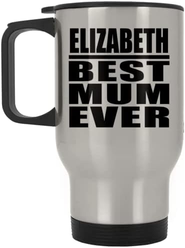 Designsify Елизабет най-Добрата Майка На света, Сребърен Пътна Чаша 14 грама, на Изолиран Чаша от Неръждаема Стомана, Подаръци за Рожден Ден, Годишнина, Коледа, Деня на Бащи и Майки